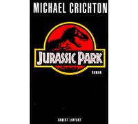 Michael Crichton – Jurassic Park – Tome 1 – Traduit par Patrick Berthon – Éditions Robert Laffont