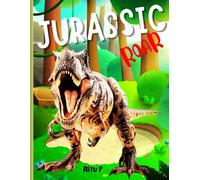 Jurassic Roar: A Prehistoric Coloring Journey: Simple and Bold Images of Dinosaur feel your special Experience of coloring Dino