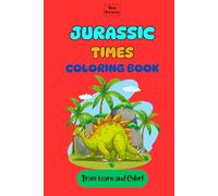 Jurassic Times Activity Book: Fun and Easy Dinosaur Coloring Book for Boys and Girls | 50+ Adorable Dinosaurs, Activity Pages, and Roaring Prehistoric Fun for Kids Who Love Dinosaurs!