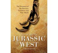 Jurassic West: The Dinosaurs of the Morrison Formation and Their World