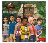 Jurassic World - La colo du crétacé - Bienvenue dans l'aventure! Collectif (Auteur)