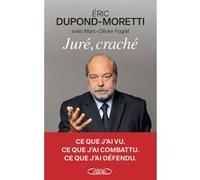 Juré, craché Eric Dupond-Moretti (Auteur), Marc-Olivier Fogiel (Auteur)