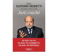 Juré, craché - Eric Dupond-Moretti - Michel Lafon - broché - Essai