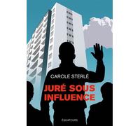 Juré sous influence - Carole Sterlé - Des Equateurs Eds - broché - Récit