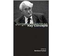 Jurgen Habermas: Key Concepts Fultner, Barbara (Auteur)