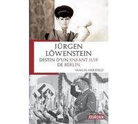 Jurgen Lowensteïn, destin d'un enfant juif de Berlin - Samuel Herzfeld - Jourdan Eds - broché - Essai