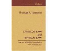 Juridical Law and Physical Law Torrance, Thomas F. (Auteur)