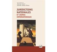 Juridictions nationales et crimes internationaux Mireille Delmas-Marty (Auteur), Pierre-Yves Gahdoun (Auteur)