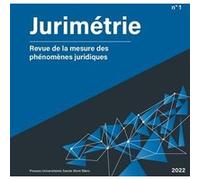 Jurimétrie - Revue de la mesure des phénomènes juridiques n°1-2022 Christophe Quezel-Ambrunaz (Auteur), Vincent Rivollier (Auteur)
