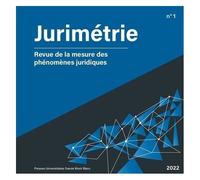 Jurimétrie - Revue De La Mesure Des Phénomènes Juridiques - N°1-2022 - Volume 1 2022