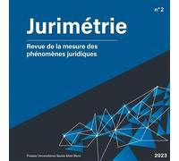 Jurimétrie. Revue de la mesure des phénomènes juridiques n°2 (Tome 2)