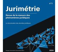 Jurimétrie. Revue de la mesure des phénomènes juridiques n°3 La structuration des données juridiques 2024 - Vincent Rivollier - Univeau De Savoie Faculte De Droit - broché - Revue