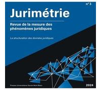 Jurimétrie. Revue de la mesure des phénomènes juridiques n°3 Vincent Rivollier (Auteur), Christophe Quezel-Ambrunaz (Auteur)