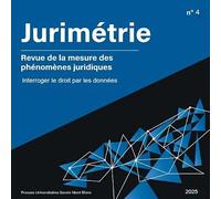 Jurimétrie. Revue de la mesure des phénomènes juridiques n°4: Interroger le droit par les données (4)