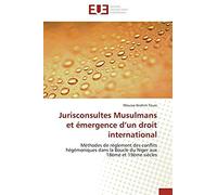 Jurisconsultes Musulmans Et Émergence D'un Droit International