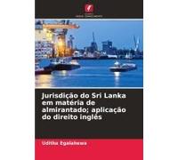 Jurisdição Do Sri Lanka Em Matéria De Almirantado; Aplicação Do Direito Inglês