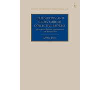 Jurisdiction And Cross-Border Collective Redress: A European Private International Law Perspective