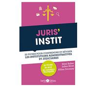 Juris'instit: 25 fiches pour comprendre et réviser les institutions administr.et judiciaires