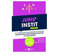 Juris'Instit: 25 fiches pour comprrendre et réviser les institutions administratives et judiciaires