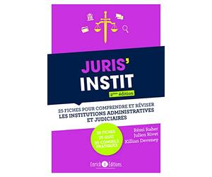 Juris'Instit: 25 fiches pour comprrendre et réviser les institutions administratives et judiciaires