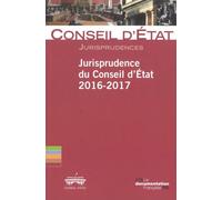 Jurispprudence du conseil d'état 2016-2017 - Conseil d'État - Documentation Francaise - broché - Etude
