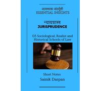 Jurisprudence - 05 Sociological, Realist and Historical Schools of Law - Essential Insights: A Comprehensive Guide and Notes for LLB Students (Module 05 /12)