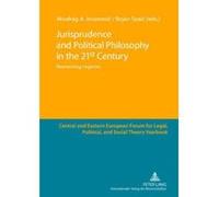Jurisprudence and Political Philosophy in the 21st Century: Reassessing Legacies (Central and Eastern European Forum for Legal, Political, and Social Theory Yearbook) - [Version Originale] Inconnu (Au