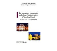 Jurisprudence Commentée De La Cour Administrative D'appel De Douai - Bulletin N° 6 - Année 2004-2005