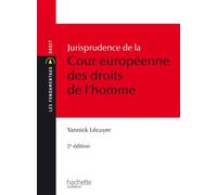 Jurisprudence de la cour européenne des droits de l'homme - Yannick Lecuyer - Hachette Superieur - broché - Etude