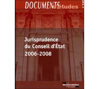 Jurisprudence du conseil d'état 2006-2008 n 6.23 Documents d'études n°6.23 - Collectif - Documentation Francaise - broché - Etude