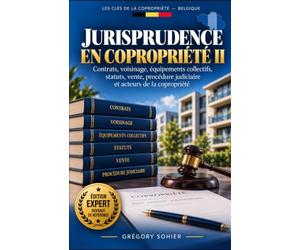 JURISPRUDENCE EN COPROPRIETE II: Contrats, voisinage, équipements collectifs, statuts, vente, procédure judiciaire et acteurs de la copropriété