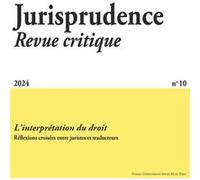 L'interprétation du droit: Réflexions croisées entre juristes et traducteurs