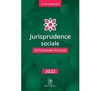 Jurisprudence Sociale - Dictionnaire Pratique