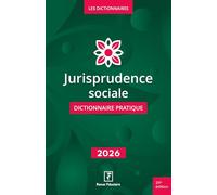Jurisprudence sociale - dictionnaire pratique 2026
