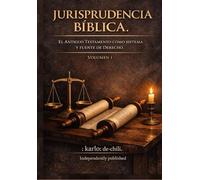 JURISPRUDENCIA BÍBLICA.: EL ANTIGUO TESTAMENTO COMO SISTEMA Y FUENTE DE DERECHO. VOLUMEN 1.