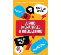 Jurons, Onomatopées & Interjections - Petites & Grandes Histoires