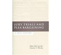 Jury Trials And Plea Bargaining Chester L. Mirsky, Mike McConville (Auteur)
