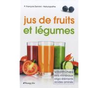 Jus de fruits et légumes: Vitamines, sels minéraux, oligo-éléments, acides aminés