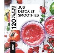 Jus détox et smoothies - Tous en cuisine
