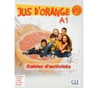 Jus d'orange 2 a1 cahier d'activites Adrian Cabrera (Auteur), Adrien Payet (Auteur), Isabel Rubio Pérez (Auteur), Emilio F. Ruiz (Auteur), Manuel Viera (Auteur)