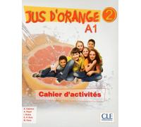 Jus d'orange 2 a1 cahier d'activites Cahier d'exercices. Version internationale - Adrian Cabrera - Cle International - broché - Méthode de langue