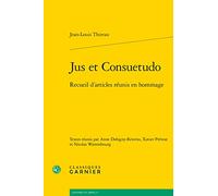 Jus et Consuetudo: Recueil d'articles réunis en hommage