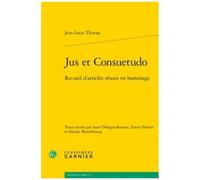 Jus Et Consuetudo - Recueil D'articles Réunis En Hommage