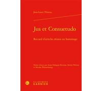 Jus et Consuetudo Recueil d'articles réunis en hommage - Jean-Louis Halpérin - Classiques Garnier - relié - Etude