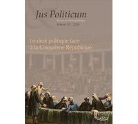 Jus politicum - Volume XI Le droit politique face à la Ve République