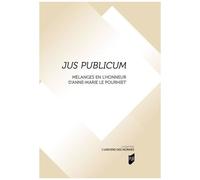 Jus Publicum - Mélanges En L'honneur D'anne-Marie Le Pourhiet