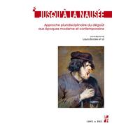 Jusqu’à la nausée Approche pluridisciplinaire du dégoût aux époques moderne et contemporaine - Laura Bordes - Publication Universite Provence - broché - Essai