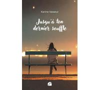 Jusqu’à ton dernier souffle