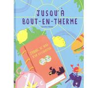 Jusqu'à Bout-en-Therme: Journal de bord d'un explorateur