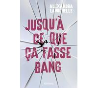 Jusqu'à Ce Que Ça Fasse Bang